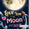 Love You To The Moon Diamond Painting Kit